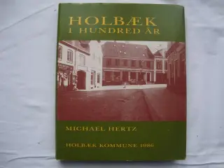 Holbæk i hundred år :