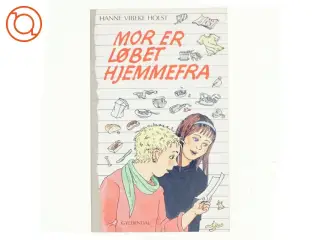 Mor er løbet hjemmefra af Hanne-Vibeke Holst (bog)