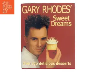 Gary Rhodes' Sweet Dreams af Gary Rhodes (Bog)