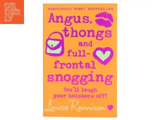 Angus, thongs and full-frontal snogging : you'll laugh your knickers off! af Louise Rennison (Bog)