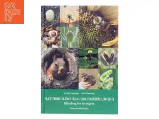 Naturskolens bog om frøspredning - billedbog for de yngste (Bog)