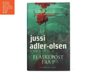 Flaskepost fra P : krimithriller af Jussi Adler-Olsen (Bog)