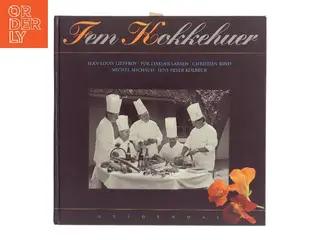 Fem kokkehuer : Jens Peter Kolbeck, Christian Bind, Jean-Louis Lieffroy, Michel Michaud, Puk Lyskjær Larsen af Marianne Hein (Bog)