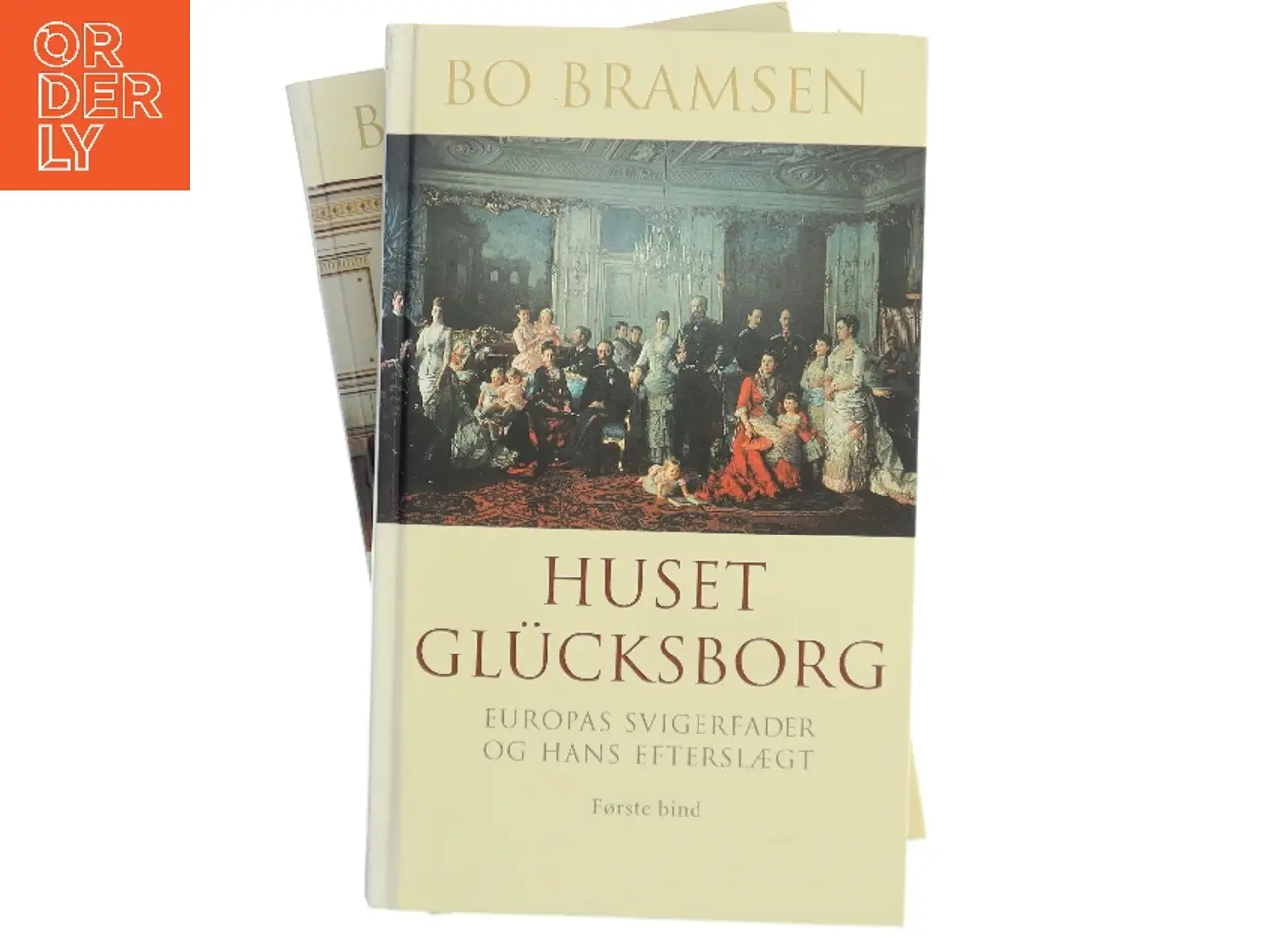 Billede 1 - Huset Glücksborg : Europas svigerfader og hans efterslægt. 2. bind af Bo Bramsen (Bog)