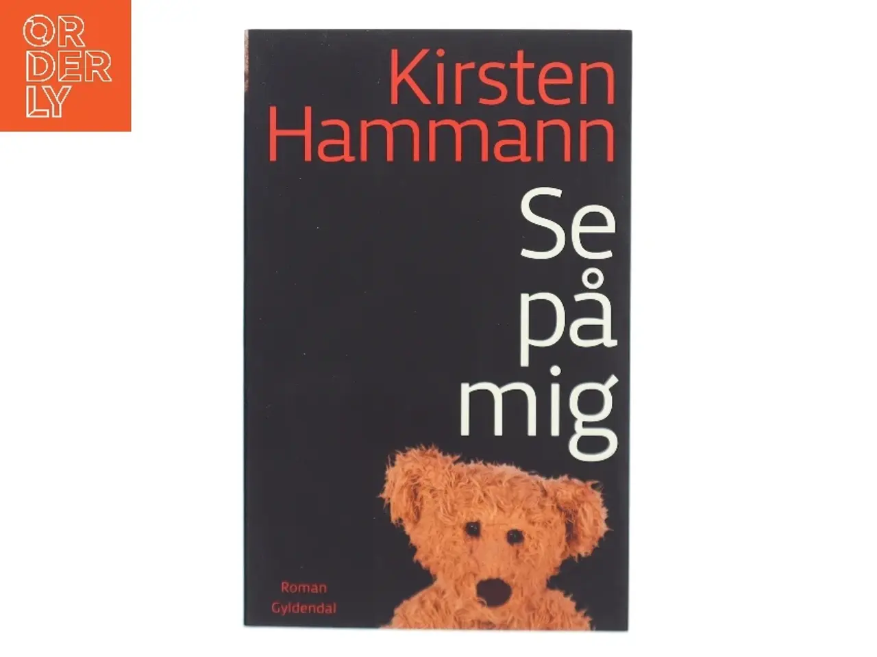 Billede 1 - Se på mig : roman af Kirsten Hammann (Bog)