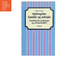 Opdragelse, familie og arbejde bog fra Gyldendal