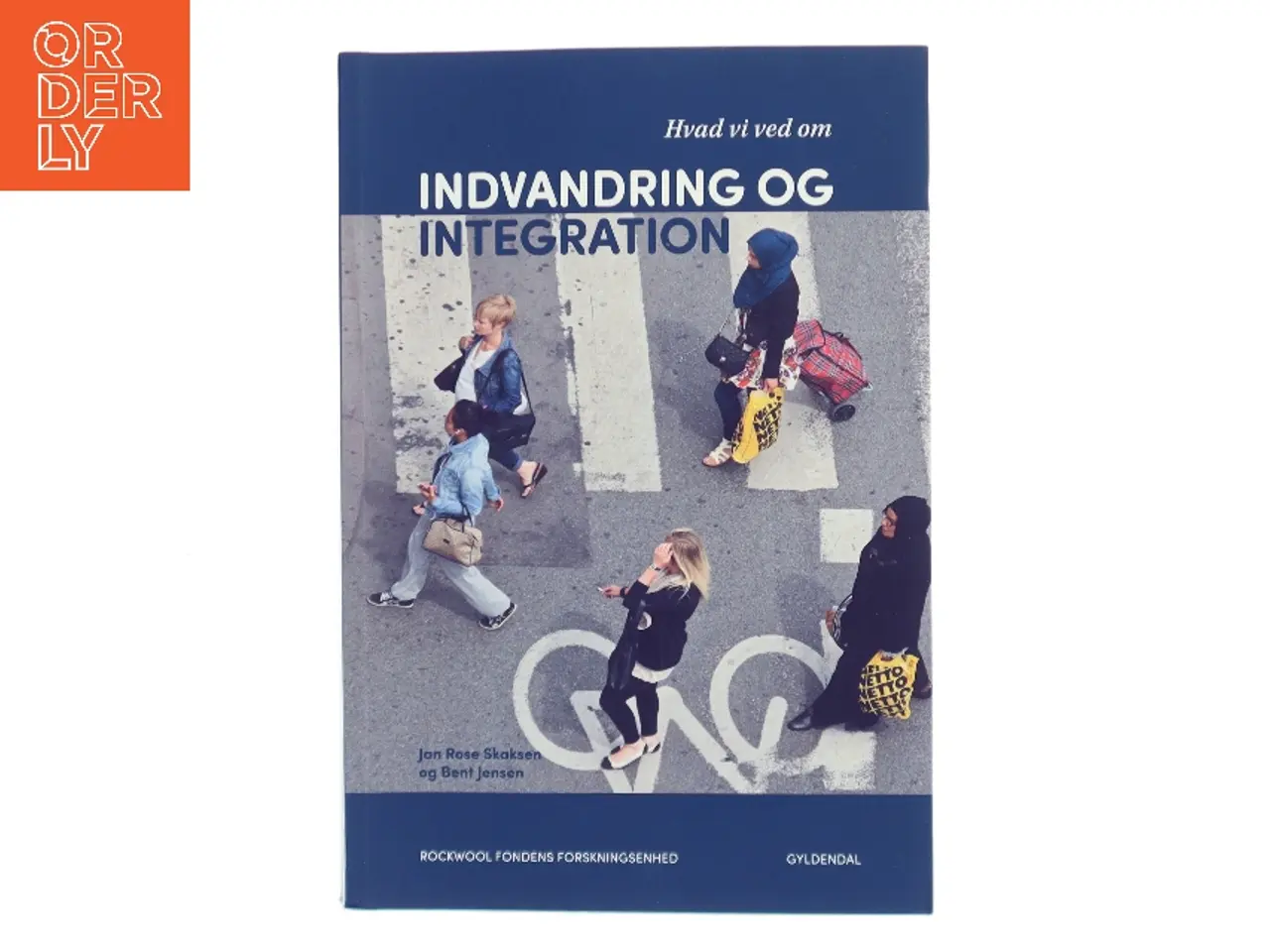 Billede 1 - Hvad vi ved om indvandring og integration : forløbet fra 1980'erne til i dag af Bent Jensen (f. 1953) (Bog)