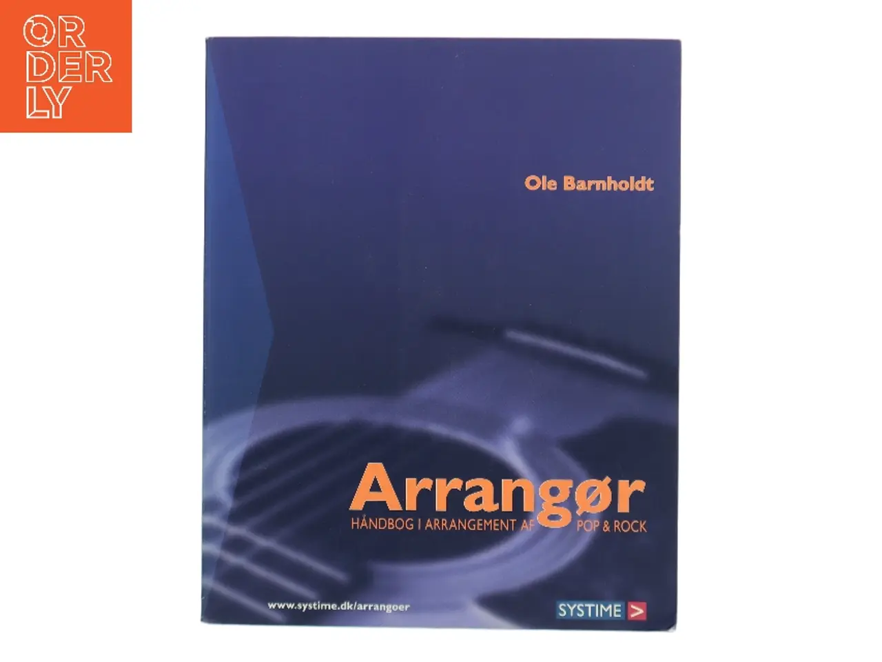 Billede 1 - Arrangør : håndbog i arrangement af pop og rock af Ole Barnholdt (Bog)