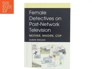 Female detectives on post-network television af Alison Wielgus (Bog)