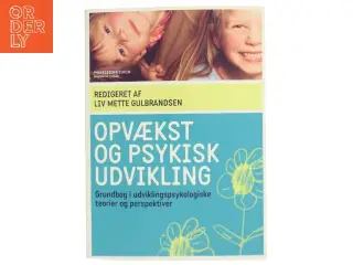 Opvækst og psykisk udvikling : grundbog i udviklingspsykologiske teorier og perspektiver af Liv Mette Gulbrandsen (Bog)