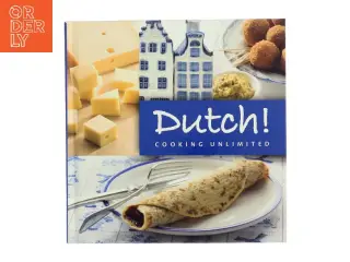 Dutch ! Cooking Unlimited (Bog)