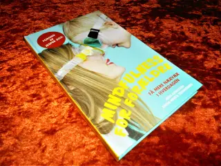 Mindfulness for forældre, Heidi Andersen, m.fl.