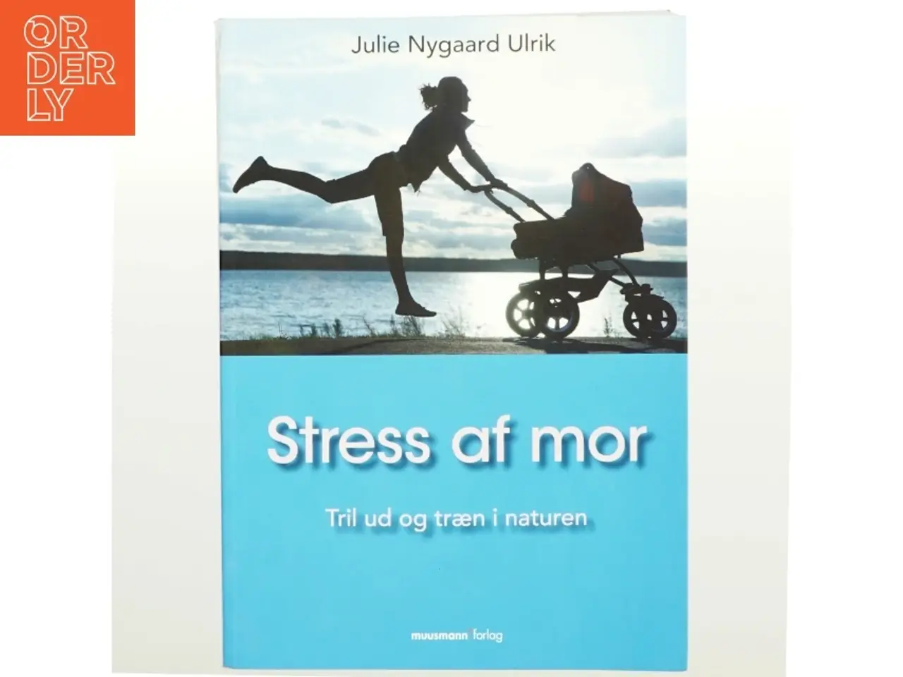 Billede 1 - Stress af mor af Julie Nygaard Ulrik (Bog)