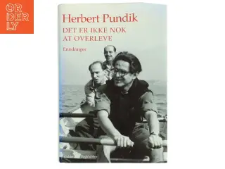 Det er ikke nok at overleve : erindringer af Herbert Pundik (Bog)