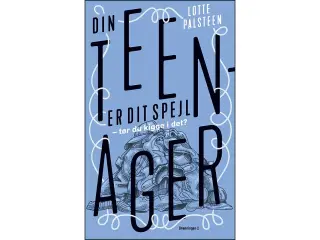 Din teenager er dit spejl - tør du kigge i det?