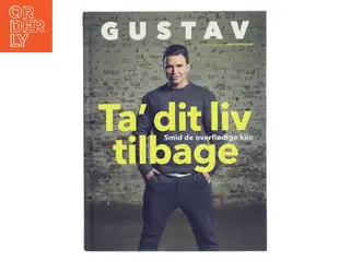 Ta' dit liv tilbage : smid de overflødige kilo af Gustav Andersen Salinas (f. 1990-07-11) (Bog)