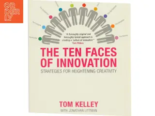 The ten faces of innovation : IDEO's strategies for beating the devil's advocate & driving creativity throughout your organization (Bog)
