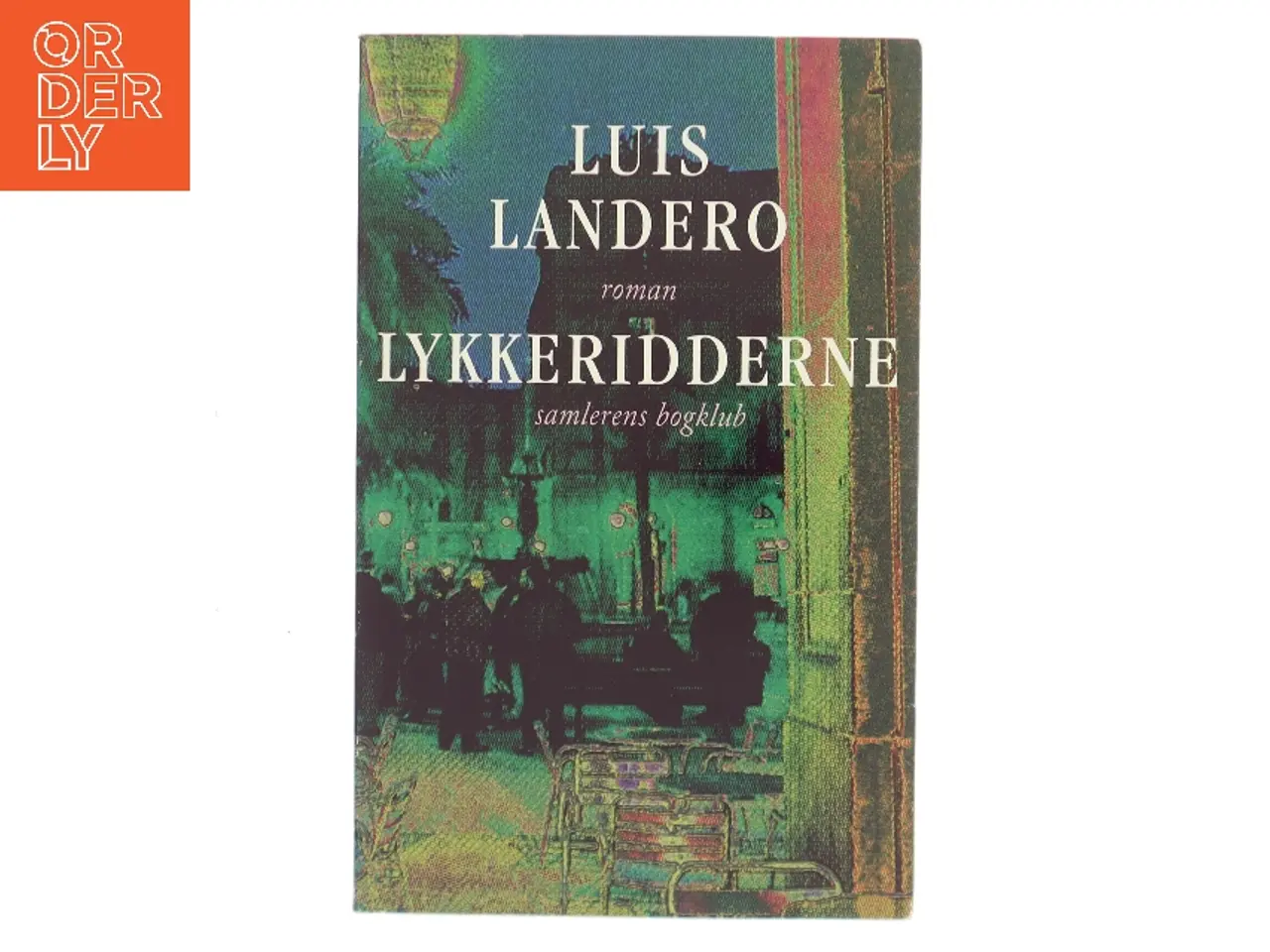 Billede 1 - Lykkeridderne : roman af Luis Landero (Bog)