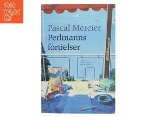 Perlmanns fortielser : roman af Pascal Mercier (Bog)