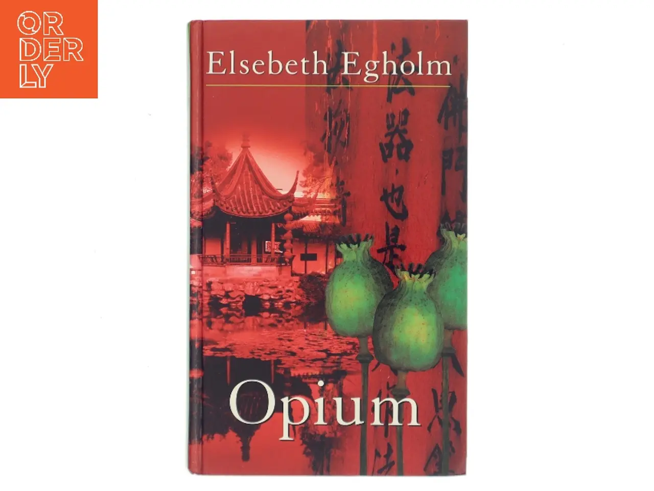 Billede 1 - Opium af Elsebeth Egholm (Bog)
