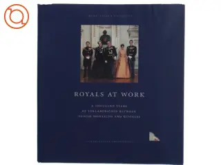 Royals at work: A thousand years of collaboration between Danish monarchies and business (Bog)
