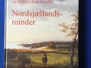 Nordsjællands Minder - Godfred Hartmann - Brugt