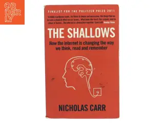 The shallows : How the internet is changing the way we think, read and remember af Nicholas Carr (Bog)