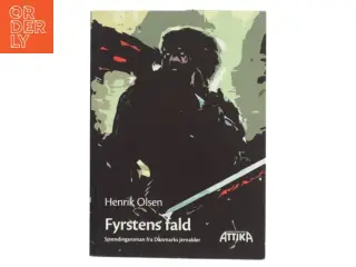 Fyrstens fald : spændingsroman fra Danmarks jernalder af Henrik Olsen (f. 1957) (Bog)