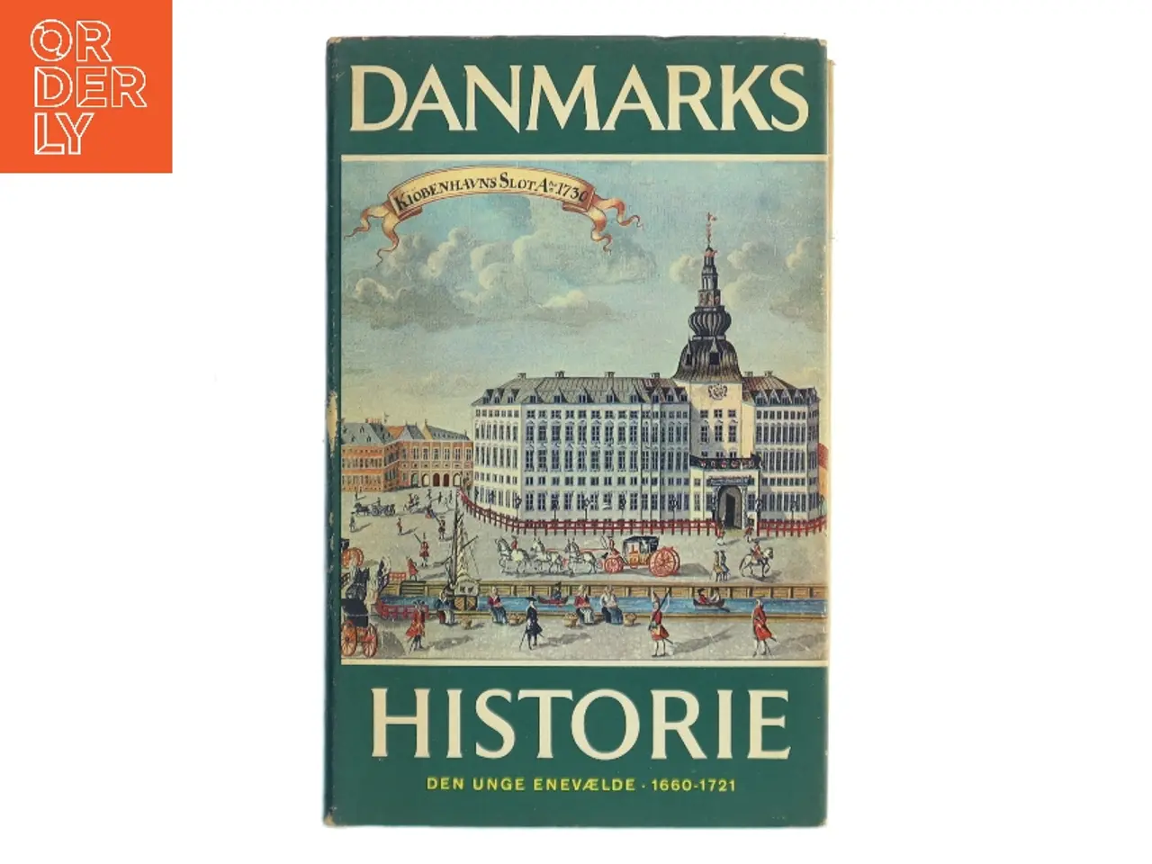 Billede 1 - Danmarks Historie. Den unge enevælde 1660-1721 af Gunnar Olsen (Bog)