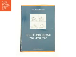Socialøkonomi og -politik af Jørn Henrik Petersen (f. 1944) (Bog)