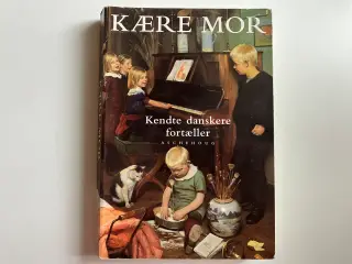 Kære Mor. Kendte danskere fortæller.