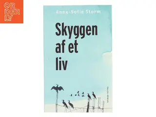 Skyggen af et liv af Anne-Sofie Storm (f. 1973) (Bog)