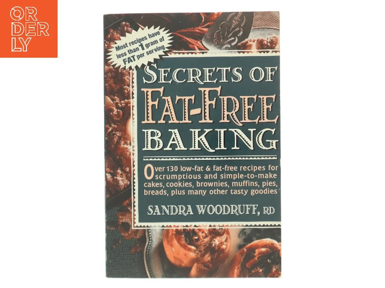 Billede 1 - Secrets of Fat-Free Baking af Sandra Woodruff (Bog)