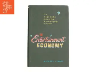 The Entertainment Economy af Wolf, Michael (Bog)