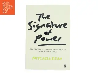 Signature of power : governmentality, sovereignty and biopolitics af Mitchell Dean (Bog)