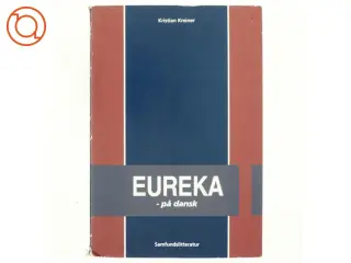 EUREKA - på dansk : kunsten at lede internationale teknologiprojekter af Kristian Kreiner (Bog)