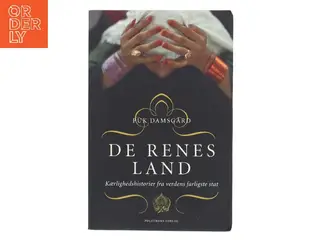 De renes land : kærlighedshistorier fra verdens farligste stat af Puk Damsgård Andersen (Bog)