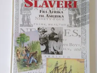 Slaveri - fra Afrika til Amerika. Af Christine Hat