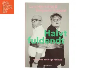 Halvt fuldendt : tanker fra et umage venskab af Lars Hjortshøj (Bog)