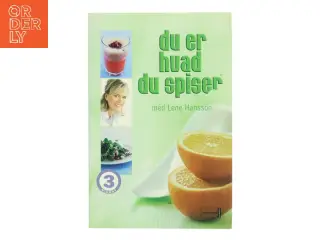 Du er hvad du spiser med Lene Hansson af Lene Hansson (Bog)