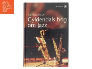 Gyldendals bog om jazz af Finn Slumstrup (Bog)