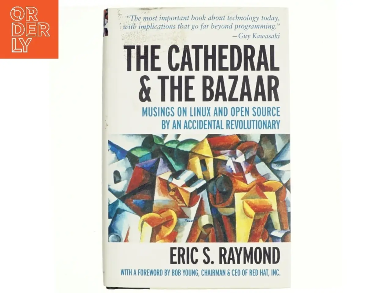 Billede 1 - The cathedral and the bazaar : musings on Linux and open source by an accidental revolutionary af Eric S. Raymond (Bog)