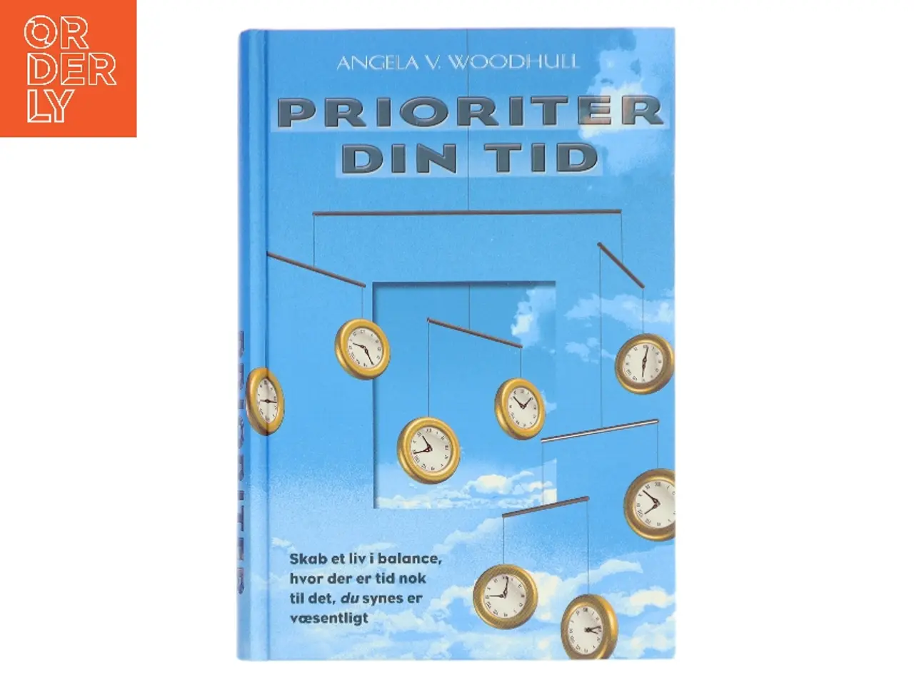 Billede 1 - Prioriter Din Tid af Angela V. Woodhull (Bog)