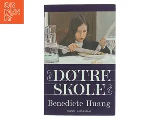 Døtreskole : roman af Benedicte Huang (f. 1991) (Bog)