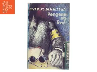 Pengene og livet af Anders Bodelsen (Bog)