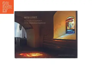 Mod lyset : Maja Lisa Engelhardt : tyve kirkeudsmykninger af Maja Lisa Engelhardt (Bog)