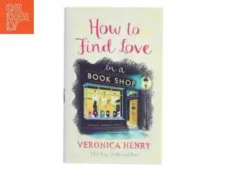 How to find love in a bookshop af Veronica Henry (Bog)
