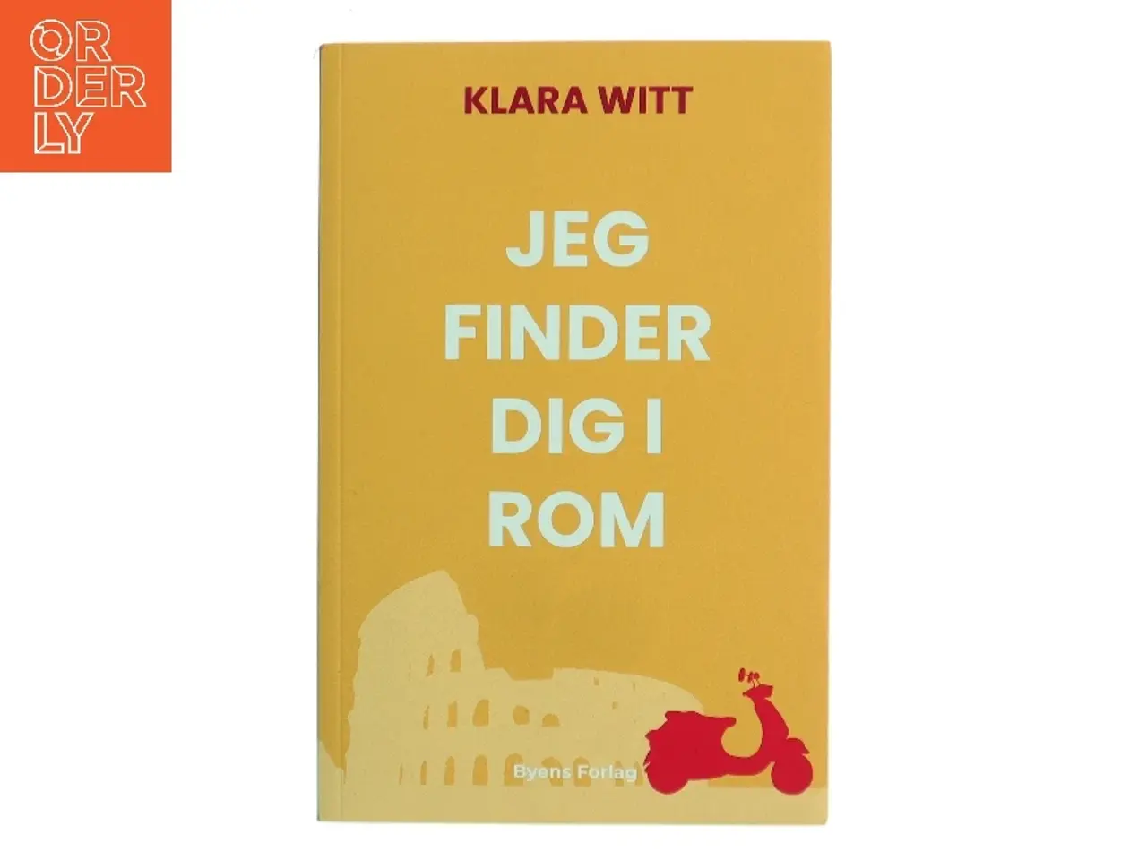 Billede 1 - Jeg finder dig i Rom : roman af Klara Witt (Bog)