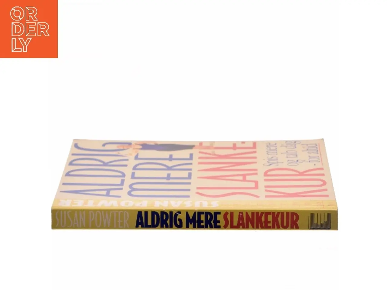 Billede 2 - Aldrig mere slankekur : en slankekur for livet af Susan Powter (Bog)