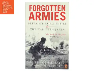 Forgotten armies : the fall of British Asia, 1941-1945 (Bog)